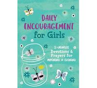 Daily Encouragement for Girls: 3-Minute Devotions and Prayers for Morning & Evening