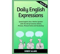 Daily English Expressions (Book - 6): Speak English Like a Native