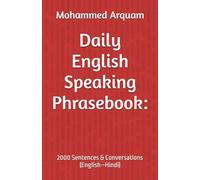 Daily English Speaking Phrasebook:: 2000 Sentences & Conversations (English-Hindi)