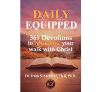 Daily Equipped: 365 Devotions to Strenghten your walk with Christ: 365 Devotions to Strenghten your walk: 365 Devotions to Strenghten your lak: 365 ... 365 Devotions to Stren: 365 Devotions