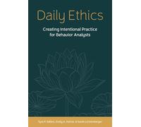 Daily Ethics: Creating Intentional Practice for Behavior Analysts