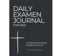 Daily Examen Journal for Men: A Guided Catholic Prayer for Discipline, Clarity, and Spiritual Leadership