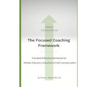 Daily Excellence: The Focused Coaching Framework