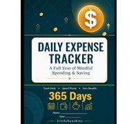 Daily Expense Tracker: A Full Year of Mindful Spending and Saving - 365 Days Daily Budget Planner