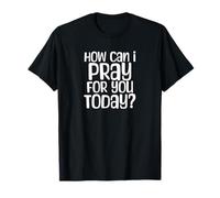 Daily Faith How Can I Pray for You Today? Christian Wear T-Shirt