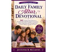 Daily Family Altar Devotional: 365 Scripture-Based Moments to Strengthen Faith, Build Meaningful Conversations, Inspire Young Hearts, and Encourage ... Through God's Word. (A Woman In God's Mind)