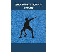 Daily Fitness Tracker: A Complete Planner for Gym, Home, and Outdoor Workouts