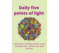 Daily five points of light: Unguided self reflection to boost positive thinking, confidence, gratitude and better sleep
