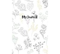 Daily floral journal: A beautiful botanical notebook for woman, students and writers