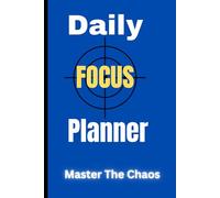 Daily Focus Planner for dummies: Stay on top of the chaos