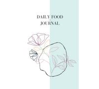 DAILY FOOD JOURNAL: Help yourself with this easy-to-use food sensitivity diary, symptom log and tracking book to discover potential food allergies, sensitivities and intolerances