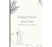 Daily Food Journal: Well Balanced Plate: 90 Day Log Book |180 pages 7x10" | Simple Cream Color