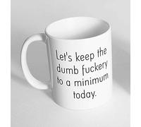 Daily Gifts Let's Keep The Dumb Fuckery Printed Novelty Mug Gift Coffee Tea 287 (Mug Only)
