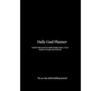 Daily Goal Planner: The 90-day habit building journal
