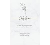 Daily Grace: Un espace pour reconstruire, guérir et renouer avec Dieu - Un jour à la fois