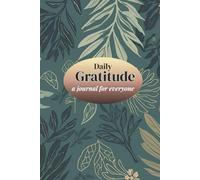 Daily Gratitude: A Journal for everyone: Create a happier, more mindful life-one thankful thought at a time | Paperback 6 x 9 inches, 110 Pages