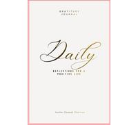 Daily Gratitude Journal: A 120-Day Guided Practice to Increase Positivity, Happiness & Abundance