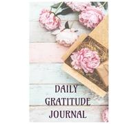 Daily Gratitude Journal: A Journey to Gratitude, Growth, Mindfulness, and Inner Peace