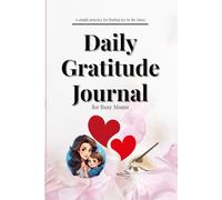 Daily Gratitude Journal for Busy Moms: A simple practice for finding joy in the chaos