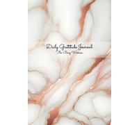 Daily Gratitude Journal for Busy Women: A Guided 5-Minute Journal to Cultivate Mindfulness, Self-Care, and Daily Positivity - Marble Texture Metallic Vein 2