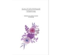 DAILY GRATITUDE JOURNAL: Gratitude turns ordinary moments into blessings