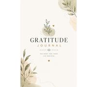 Daily Gratitude Journal: Guided Prompts, Affirmations, and Manifestation Exercises to Cultivate Mindfulness, Positive Thinking, and Intentional Living ... Self-Care 120 Pages | 5.5 × 8.5 Inches
