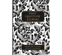 Daily Gratitude Journal Notebook: Helping You Cultivate Life’s Little Blessings (Baroque Flourish Edition)