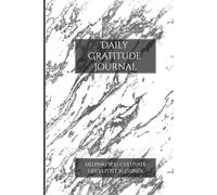 Daily Gratitude Journal Notebook: Helping You Cultivate Life’s Little Blessings (Marble Elegance Edition)