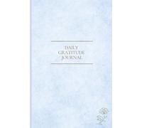 Daily Gratitude: Journal/The 90-Day Journal for Gratitude, Self-Love & Mindfulness - Pastel Blue Edition | 5.5 x 8.5 inches 150 pages | Softcover | ... Gift for Personal Growth and Reflection