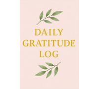 Daily Gratitude Log: A Simple Notebook to Record Daily Blessings