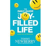 Daily Guide to a Joy-Filled Life, The: Living the 4:8 Principle