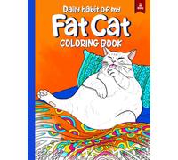 Daily habit of my FAT CAT: COLORING BOOK for all ages