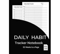 Daily Habit Tracker Notebook - 02 Weeks To a page - 8.5x11 inches: habit tracker (15 days on the first page + 16-31 on the second page), undated, with ... section + beautiful front and back pages.