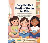Daily Habits & Routine Stories for Kids: Gentle Stories to Build Healthy Habits, Confidence, and Calm Routines for Children