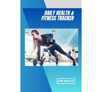 DAILY HEALTH & FITNESS TRACKER: "Daily log for self-care and wellness" - "95 pages in 6x9 inches"