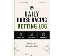 Daily Horse Racing Betting Log: Betting Tracker and Journal for Recording Wagers, Odds, Results, Bankroll, and Race Day Performance