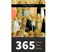Daily Inspiration: 365 Quotes from Saints