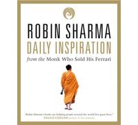 Daily Inspiration From The Monk Who Sold His Ferrari by Robin Sharma (2007-10-02)