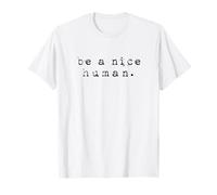 Daily Inspirational Quotes Be A Nice Human Anti Bullying T-Shirt