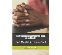Daily Inspirations From the Word Of God Part 2: God Mental Attitude - GMA