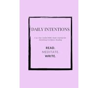 Daily Intentions: A 90-Day Guided Bible Study Journal for Intentional Scripture Reading