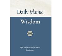 Daily Islamic Wisdom: Finding Peace in What Allah Has Written Through Qur’an Verses, Hadith & Reflections on Patience and Tawakkul