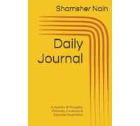 Daily Journal: A Journey of Thoughts, Positivity, Creativity & Everyday Inspiration.