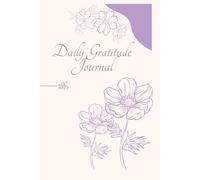 Daily Journal: A Simple book for Positivity, Mindfulness, and Everyday Happiness