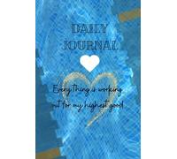 Daily Journal: Everything is working out for my highest good