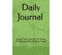 Daily Journal for Productivity and Gratitude: Simple Daily Planner for Goals, Mindfulness and Positive Habits