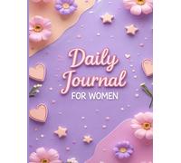 Daily Journal for Women: A Beautiful Guided Notebook for Self-Love, Reflection, Gratitude & Personal Growth