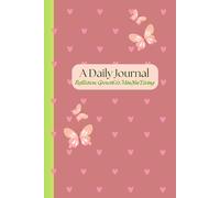 Daily Journal Reflection, Growth and Mindful Living: This isn’t just a notebook-it’s a place to grow, to heal, to dream, and to remember | Soft Cover Lined and Prompt 140 Pages 6"x9