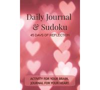 Daily Journal & Sudoku: 45-Days of Stress Relief, Grief Healing, and Self-Care | Solutions Included | Extra Pages Included | 6x9 Inches, 110 Pages