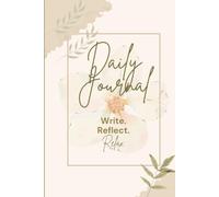 Daily Journal - Write. Reflect. Relax.: Calming, Floral-inspired Spaces to Write and Relax